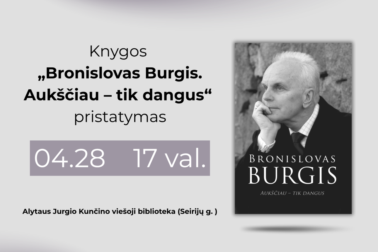 Knygos „Bronislovas Burgis. Aukščiau – tik dangus“ pristatymas